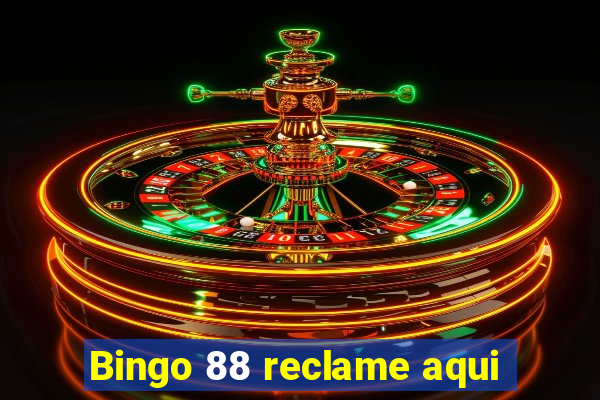 Bingo 88 reclame aqui